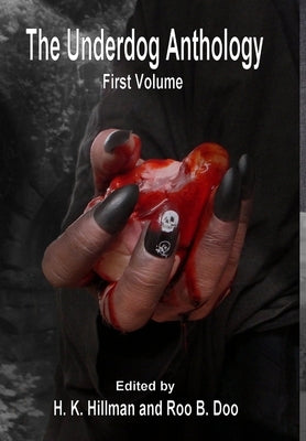 The Underdog Anthology, Volume 1 by Hillman, Hk