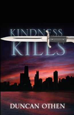 Kindness Kills by Othen, Duncan