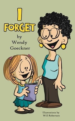 I Forget by Goeckner, Wendy