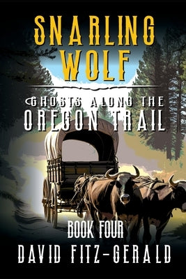 Snarling Wolf: A Pioneer Western Adventure by Fitz-Gerald, David