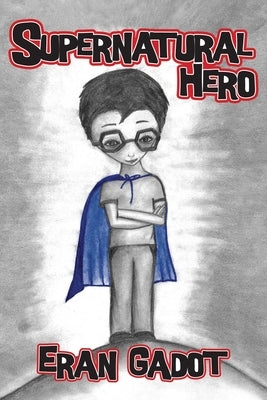 Supernatural Hero by Gadot, Eran