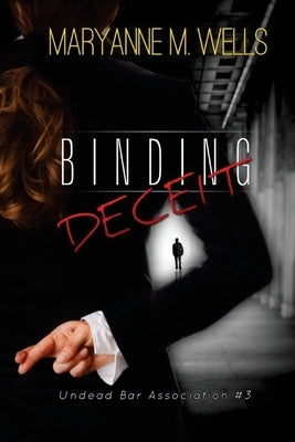 Binding Deceit by Wells, Maryanne M.