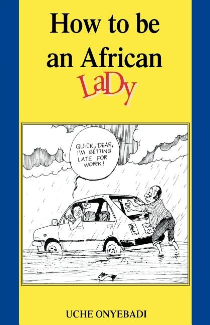 How to Be an African Lady by Onyebadi, Uche