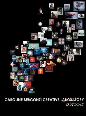 Caroline Bergonzi Creative Odyssey by Bergonzi, Caroline