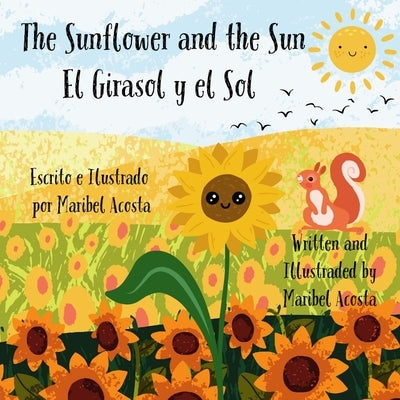 The Sunflower and the Sun / El Girasol y el Sol by Acosta, Maribel