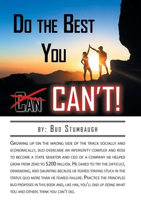 Do the Best You Can't! by Bud Stumbaugh