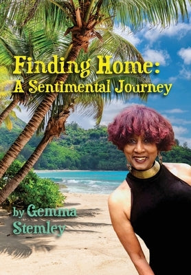 Finding Home: A Sentimental Journey by Stemley, Gemma