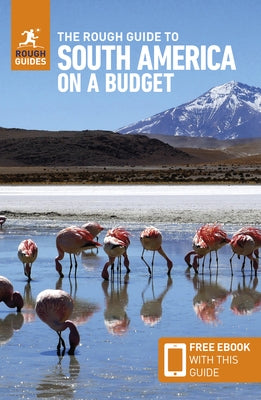 The Rough Guide to South America on a Budget: Travel Guide with Free eBook by Guides, Rough