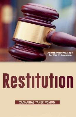 Restitution: An Important Message For The Overcomers by Fomum, Zacharias Tanee