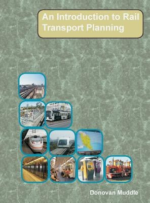 An Introduction to Rail Transport Planning by Muddle, Donovan