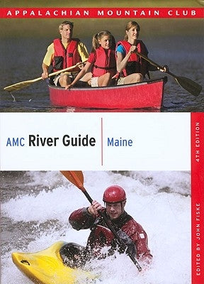 AMC River Guide: Maine by Fiske, John