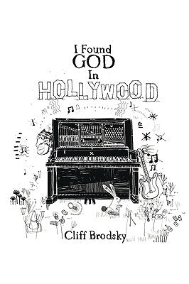 I Found God in Hollywood by Cliff Brodsky, Brodsky
