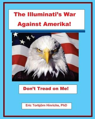 The Illuminati's War Against Amerika by Sims, Johnnie