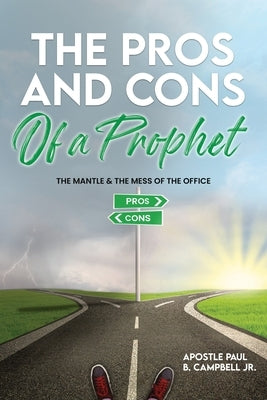 The Pros and Cons of a Prophet: The Mantle and The Mess of The Office by Campbell, Paul