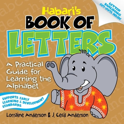 Habari's Book of Letters: A Practical Guide for Learning the Alphabet by Anderson, Lorraine