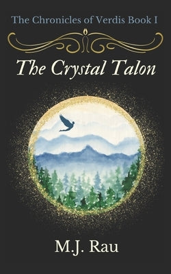 The Crystal Talon by Rau, M. J.
