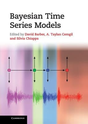 Bayesian Time Series Models by Barber, David