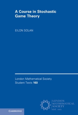 A Course in Stochastic Game Theory by Solan, Eilon