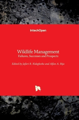 Wildlife Management: Failures, Successes and Prospects by Kideghesho, Jafari