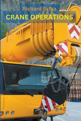 Crane Operations by Skiba, Richard