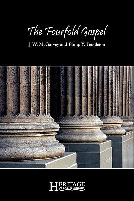 The Fourfold Gospel by McGarvey, J. W.