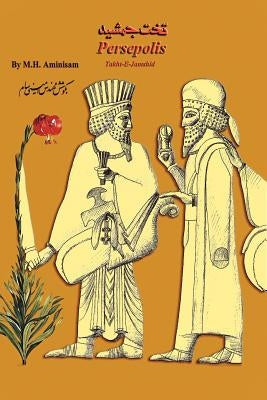 Persepolis: Takht-E-Jamshid by Aminisam, M. H.