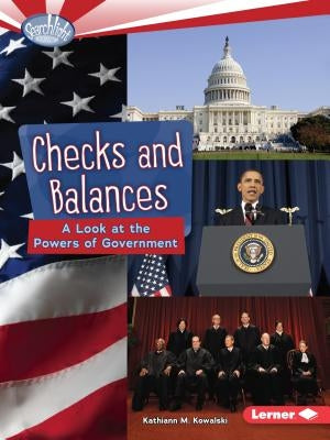 Checks and Balances: A Look at the Powers of Government by Kowalski, Kathiann M.