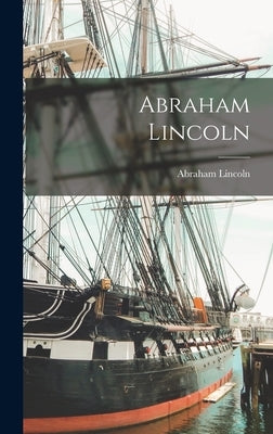 Abraham Lincoln by Lincoln, Abraham