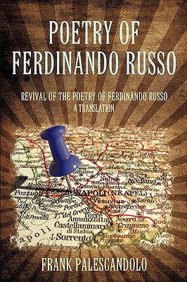 Poetry of Ferdinando Russo: Revival of the Poetry of Ferdinando Russo by Frank Palescandolo, Palescandolo