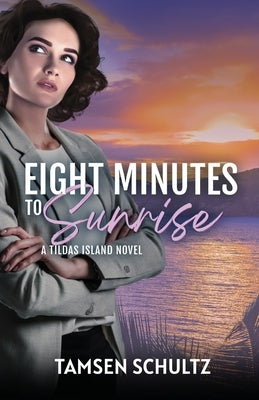 Eight Minutes to Sunrise by Schultz, Tamsen