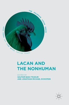 Lacan and the Nonhuman by Basu Thakur, Gautam