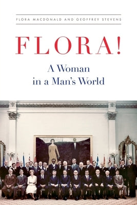 Flora!: A Woman in a Man's World by MacDonald, Flora