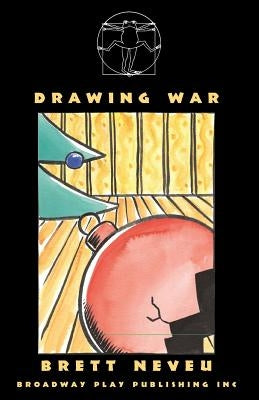 Drawing War by Neveu, Brett