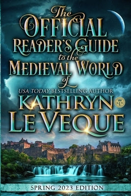 The Official Reader's Guide to The Medieval World of Kathryn Le Veque by Le Veque, Kathryn