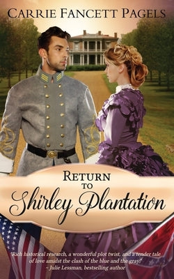 Return to Shirley Plantation: A Civil War Romance by Pagels, Carrie Fancett