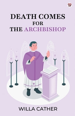 Death Comes For The Archbishop by Cather, Willa
