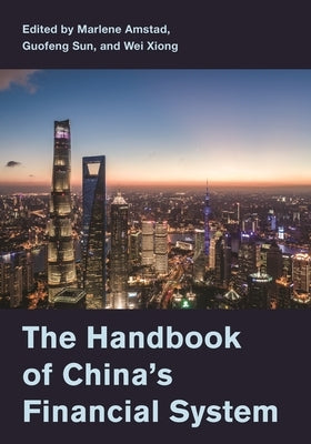 The Handbook of China's Financial System by Amstad, Marlene