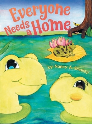 Everyone Needs a Home by Smalley, Nancy A.