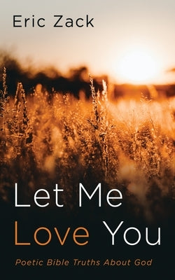Let Me Love You by Zack, Eric