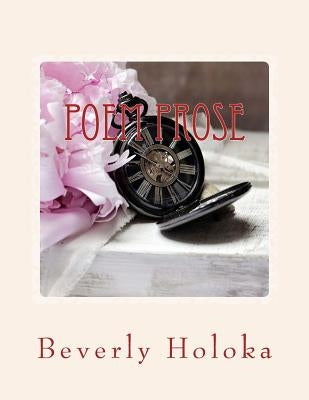 Poem Prose by Holoka, Beverly