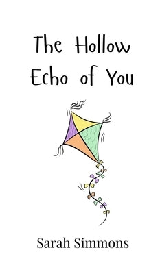 The Hollow Echo of You by Simmons, Sarah