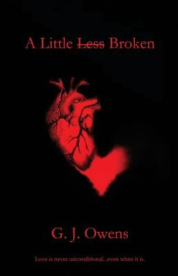 A Little Less Broken by Owens, G. J.