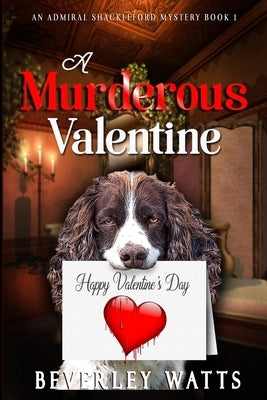 A Murderous Valentine: A Cozy Mystery by Watts, Beverley
