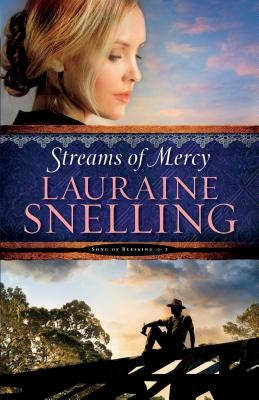Streams of Mercy by Snelling, Lauraine