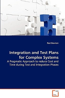 Integration and Test Plans for Complex Systems by Boumen, Roel
