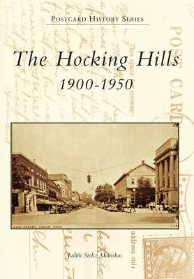 The Hocking Hills: 1900-1950 by Maniskas, Judy Stoltz