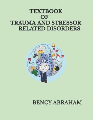 Text Book of Trauma and Stressor Related Disorder by Abraham, Bency