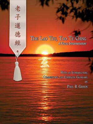 The Lao Tzu, Tao Te Ching by Gibson, Paul