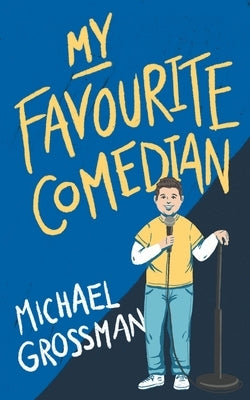 My Favourite Comedian by Grossman, Michael