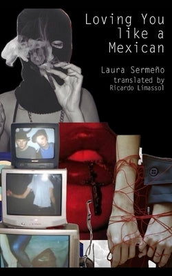 Loving You like a Mexican by Sermeno, Laura